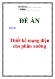 Đề án: Thiết kế mạng điện cho phân xưởng