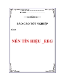 BÁO CÁO TỐT NGHIỆP: NÉN TÍN HIỆU _EEG