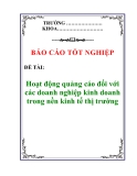 báo cáo tốt nghiệp: Hoạt động quảng cáo đối với các doanh nghiệp kinh doanh trong nền kinh tế thị trường