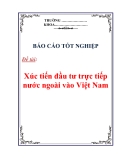 Báo cáo tốt nghiệp: Xúc tiến đầu tư trực tiếp nước ngoài vào Việt Nam