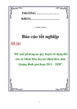 Báo cáo tốt nghiệp: Đề xuất phương án quy hoạch sử dụng đất cho xã Minh Hóa, huyện Minh Hóa, tỉnh Quảng Bình giai đoạn 2011 – 2020