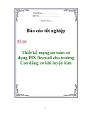 Luận văn: “Thiết kế mạng an toàn sử dụng PIX firewall cho trường Cao đẳng cơ khí luyện kim”