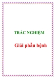 TRẮC NGHIỆM - Giải phẫu bệnh