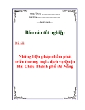 Báo cáo tốt nghiệp: Những biện pháp nhằm phát triển thương mại - dịch vụ Quận Hải Châu Thành phố Đà Nẵng