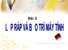 BÀI 3 - Lắp ráp và bảo trì máy tính