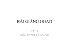 BÀI GIẢNG OOAD BÀI 3: XÁC ĐỊNH YÊU CẦU