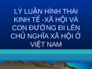 LÝ LUẬN HÌNH THÁI KINH TẾ -XÃ HỘI VÀ CON ĐƯỜNG ĐI LÊN CHỦ NGHĨA XÃ HỘI Ở VIỆT NAM