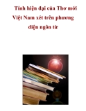 Tính hiện đại của Thơ mới Việt Nam xét trên phương diện ngôn từ  .