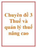 Chuyên đề 3: Thuế và quản lý thuế nâng cao