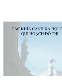 XÃ HỘI HỌC ĐÔ THỊ - CÁC KHÍA CẠNH XÃ HỘI CỦA QUI HOẠCH ĐÔ THỊ