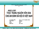 Báo cáo: Thực trạng nguồn vốn ODA cho an sinh xã hội Việt Nam