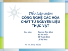 Tiểu luận môn: CÔNG NGHỆ CÁC HÓA  CHẤT TỪ NGUYÊN LIỆU  THỰC VẬT