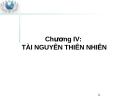 Chương IV: TÀI NGUYÊN THIÊN NHIÊN