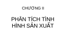 CHƯƠNG II PHÂN TÍCH TÌNH HÌNH SẢN XUẤT