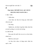 Giáo án nghề làm vườn lớp 11 39 Thực hành: CHẾ BIẾN RAU, QUẢ BẰNG PHƯƠNG PHÁP MUỐI CHUA I. MỤC TIÊU 