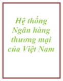 Hệ thống Ngân hàng thương mại của Việt Nam