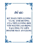 Đề tài: KẾ TOÁN TIỀN LƯƠNG VÀ SỰ ẢNH HƯỞNG CỦA TIỀN LƯƠNG ĐỐI VỚI NGƯỜI LAO ĐỘNG TẠI CÔNG TY LIÊN DOANH MAY AN GIANG