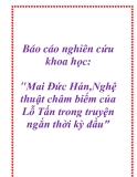 Báo cáo nghiên cứu khoa học: " Mai Đức Hán, Nghệ thuật châm biếm của Lỗ Tấn trong truyện ngắn thời kỳ đầu"