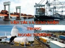 BÁO CÁO: VẬN TẢI VÀ GIAO NHẬN TRONG NGOẠI THƯƠNG