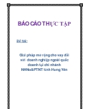 Đề tài: Giải pháp mở rộng cho vay đối với  doanh nghiệp ngoài quốc doanh tại chi nhánh NHNo&PTNT tỉnh Hưng Yên