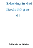 S.Hawking-Sự khởi đầu của thời gian kì 1 