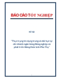 Đề tài "Thực trạng tín dụng trung và dài hạn tại chi nhánh ngân hàng Nông nghiệp và phát triển Nông thôn tỉnh Phú Thọ”