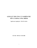 Giám sát thi công và nghiệm thu nền và móng công trình - PGS. Lê Kiều