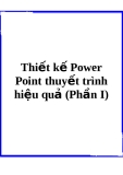 Thiết kế Power Point thuyết trình hiệu quả (Phần I)