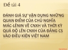 Báo cáo: "ĐÁnh giá sự vận dụng những quan điểm của chủ nghĩa mác-lênin về CNXH và thời kỳ quá độ lên CNXH của đảng CS vào điều kiện việt nam"