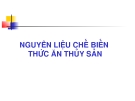 Bài giảng: NGUYÊN LIỆU CHẾ BIẾN  THỨC ĂN THỦY SẢN