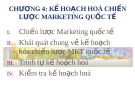 MARKETING QUỐC TẾ: CHƯƠNG 4: KẾ HOẠCH HOÁ CHIẾN LƯỢC MARKETING QUỐC TẾ