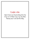 Luận văn: Hạch Toán Lưu Chuyển Hàng Hoá Tại Công Ty Cổ Phần Cung Ưng Tàu Biển Thương mại và du lịch Đà Nẵng