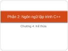 Phần 2: Ngôn ngữ lập trình C++ - Chương 4: Kế thừa