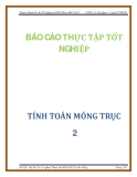 Báo cáo thực tập: TÍNH TOÁN MÓNG TRỤC 2