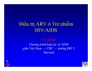 Bài giảng điều trị HIV : Điều trị ARV ở Trẻ nhiễm HIV/AIDS part 1