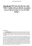 BẢNG TÓM TẮT ĐỀ TÀI  Tên đề tài:“Kế toán chi phí sản xuất – Tính và phân tích giá thành sản phẩm mủ sơ chế tại Công Ty Cao Su Dầu Tiếng”.