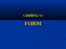 Bài giảng môn thiết kế web - Chương VI FORM 