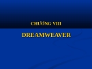 Bài giảng môn thiết kế web - CHƯƠNG VIII DREAMWEAVER