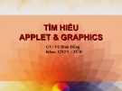 TÌM HIỂU APPLET & GRAPHICS