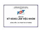 KỸ NĂNG  VÀ PHƯƠNG PHÁP LÀM VIỆC NHÓM HIỆU QUẢ