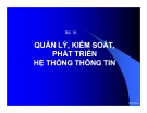 Bài 10: QUẢN LÝ, KIỂM SOÁT, PHÁT TRIỂN HỆ THỐNG THÔNG TIN