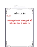 Tiểu luận: Những vấn đề chung về đề tài giáo dục ở nước ta