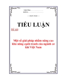 Tiểu luận: Một số giải pháp nhằm nâng cao khả năng cạnh tranh của ngành cơ khí Việt Nam