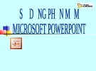 Sử dụng phần mềm Microsoft Powerpoint