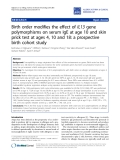 Báo cáo y học: "Birth order modifies the effect of IL13 gene polymorphisms on serum IgE at age 10 and skin prick test at ages 4, 10 and 18: a prospective birth cohort study"