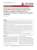 Báo cáo y học: "Outcome of crisis intervention for borderline personality disorder and post traumatic stress disorder: a model for modification of the mechanism of disorder in complex post traumatic syndromes"