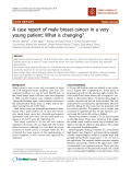 báo cáo khoa học: "A case report of male breast cancer in a very young patient: What is changing"