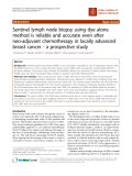 báo cáo khoa học: "Sentinel lymph node biopsy using dye alone method is reliable and accurate even after neo-adjuvant chemotherapy in locally advanced breast cancer - a prospective study"