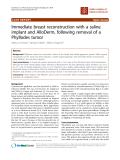 báo cáo khoa học: "Immediate breast reconstruction with a saline implant and AlloDerm, following removal of a Phyllodes tumor"