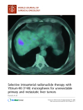 báo cáo khoa học: "Selective intraarterial radionuclide therapy with Yttrium-90 (Y-90) microspheres for unresectable primary and metastatic liver tumors"